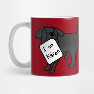 Cute Dog has a meme sign for Karen Mug